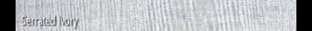 Serrated Ivory Sample